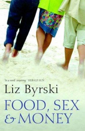 Food, Sex & Money by Liz Byrski