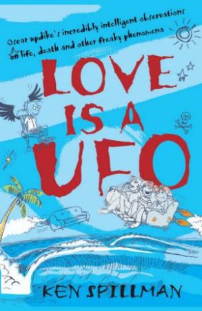 Love Is A UFO by Ken Spillman