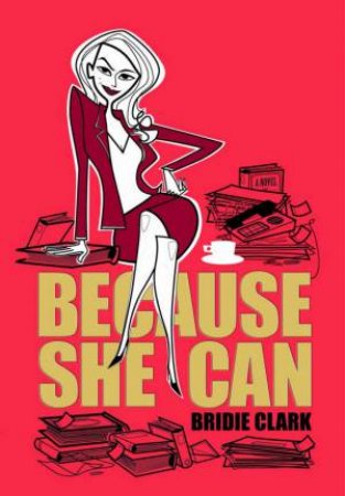 Because She Can by Bridie Clark