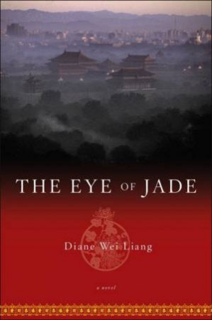 The Eye Of Jade by Diane Wei Liang