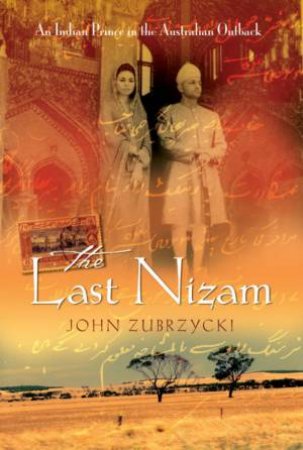 The Last Nizam by John Zubrzycki