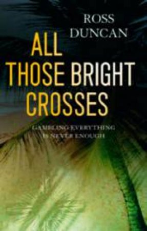 All Those Bright Crosses by Ross Duncan