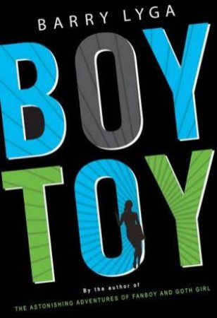 Boy Toy by Barry Lyga