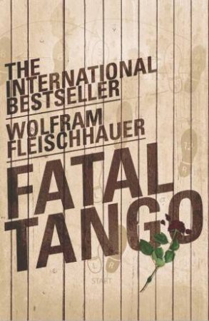 Fatal Tango by Wolfram Fleischhauer