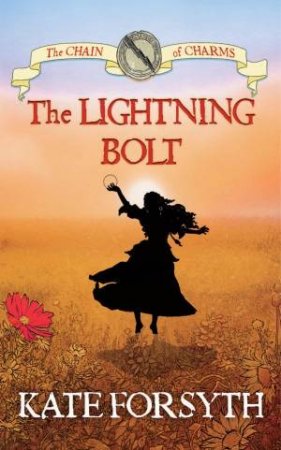 The Lightning Bolt by Kate Forsyth