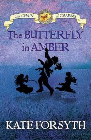 The Butterfly in Amber by Kate Forsyth