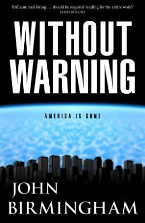 Without Warning: America is Gone by John Birmingham