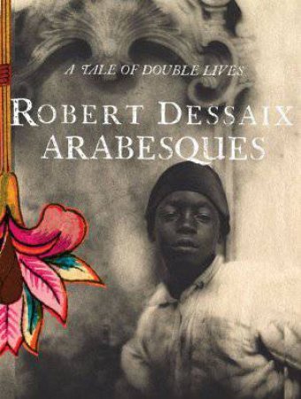 Arabesques by Robert Dessaix