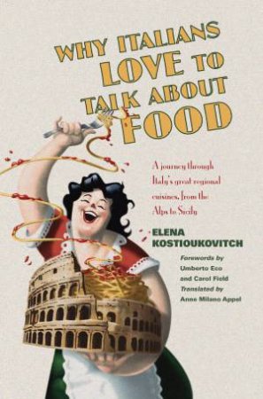 Why Italians Love to Talk About Food by Elena Kostioukovitch