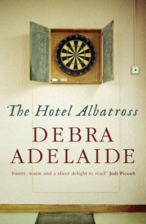 Hotel Albatross by Debra Adelaide