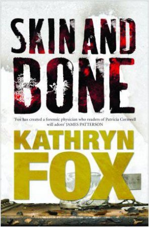 Skin and Bone by Kathryn Fox