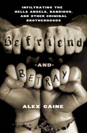 Befriend and Betray by Alex Caine