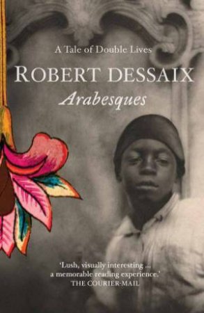 Arabesques by Robert Dessaix