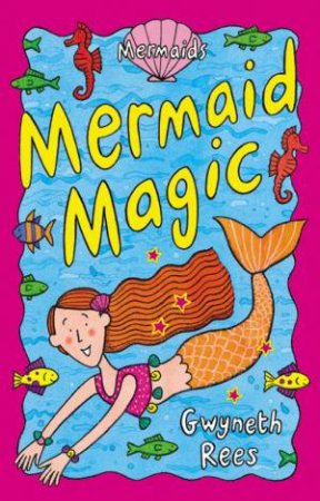 Mermaids 3-In-1: Mermaid Magic by Gwyneth Rees