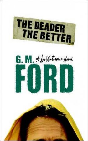 The Deader the Better by G M Ford