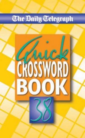 Quick Crossword Book 38 by Daily Telegraph