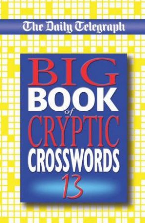 Big Book Of Cryptic Crosswords 13 by Daily Telegraph