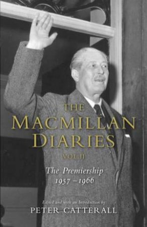 The Macmillan Diaries II by Harold and Catterall, Peter Macmillan