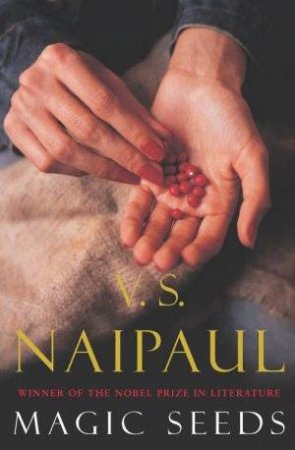 Magic Seeds by V S Naipaul