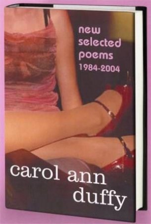 New Selected Poems 1984-2004 by Carol Ann Duffy