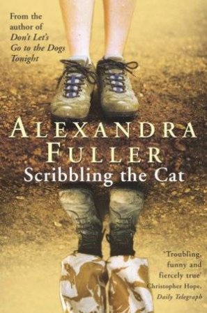 Scribbling The Cat by Alexandra Fuller