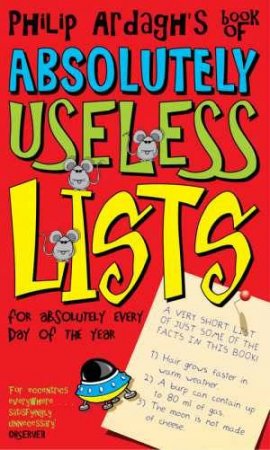 Philip Ardagh's Book of Absolutely Useless Lists by Philip Ardagh