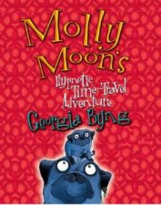 Molly Moons Hypnotic Time Travel Adventure