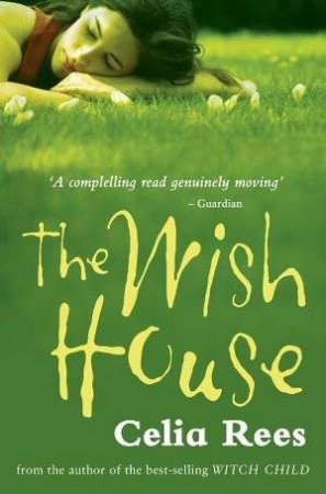 The Wish House by Celia Rees