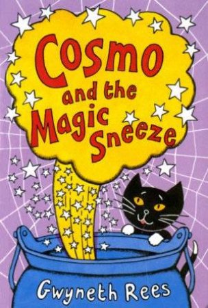 Cosmo And The Magic Sneeze by Gwyneth Rees