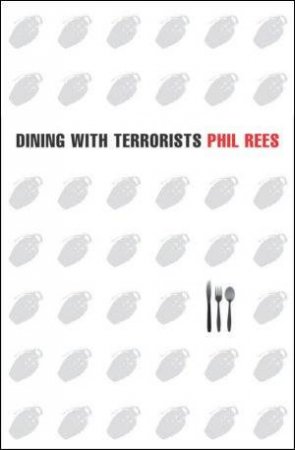 Dining With Terrorists by Phil Rees