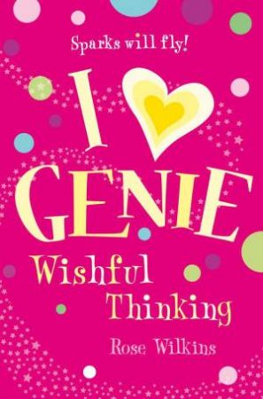 I Love Genie: Wishful Thinking by Rose Wilkins