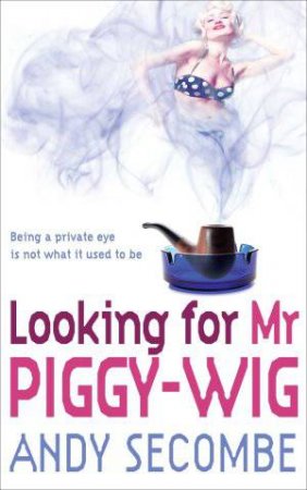 Looking for Mr Piggy-Wig by Andy Secombe