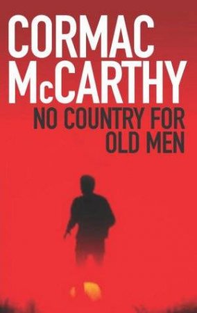 No Country For Old Men by Cormac McCarthy