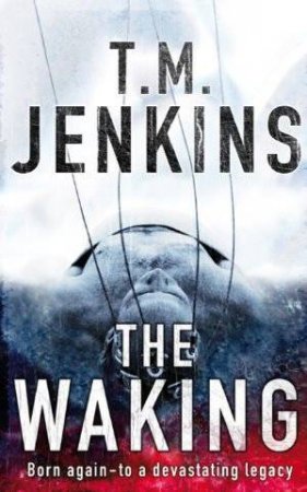 The Waking by T M Jenkins