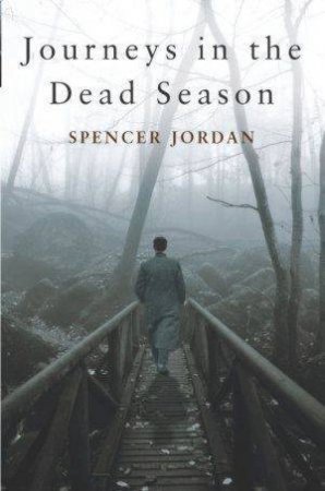 Journeys In The Dead Season by Spencer Jordan