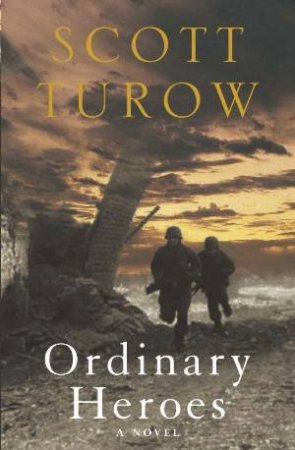 Ordinary Heroes by Scott Turow