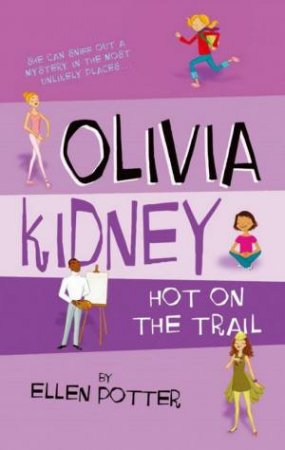 Olivia Kidney Hot on the Trail by Ellen Potter