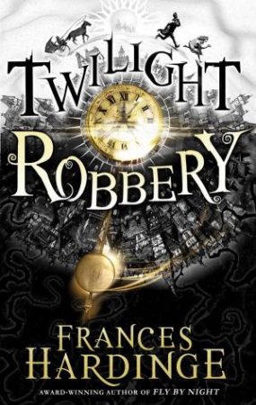 Twilight Robbery by Frances Hardinge