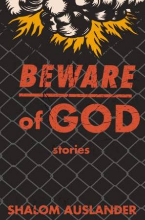 Beware Of God: Stories by Shalom Auslander