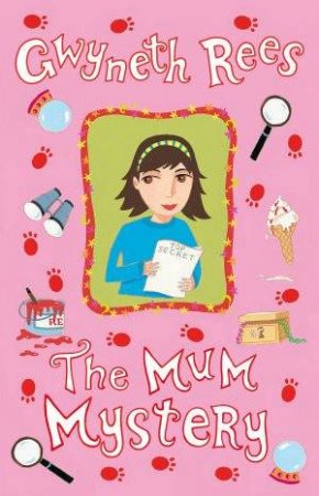 The Mum Mystery by Gwyneth Rees