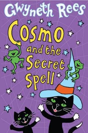 Cosmo and the Secret Spell by Gwyneth Rees