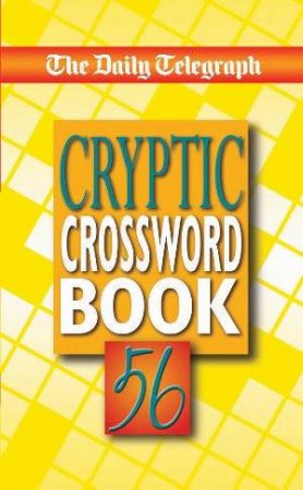 The Daily Telegraph Cryptic Crossword Book 56 by Daily Telegraph