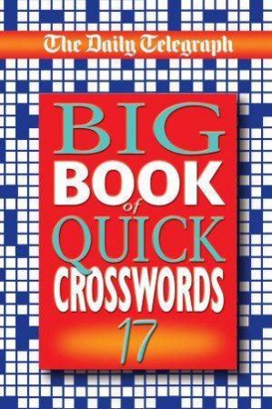 Big Book Of Quick Crosswords 17 by The Daily Telegraph