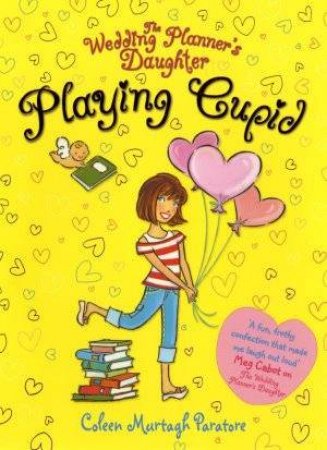 Playing Cupid by Coleen Murtagh Paratore