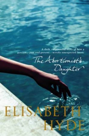 The Abortionist's Daughter by Elisabeth Hyde