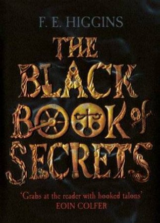 The Black Book Of Secrets by F E Higgins