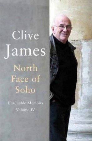 North Face Of Soho by Clive James