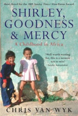 Shirley, Goodness And Mercy by Chris Van Wyk