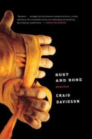 Rust And Bone by Craig Davidson