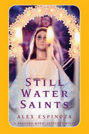 Still Water Saints by Alex Espinoza